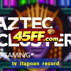 tv itapoan record bahia ao vivo online